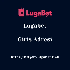 Lugabet Giriş Adresi
