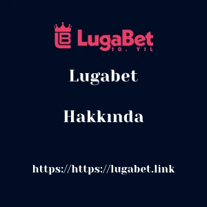 Lugabet Hakkında